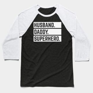 Husband Daddy Superhero (Super Dad / Superdaddy / White) Baseball T-Shirt